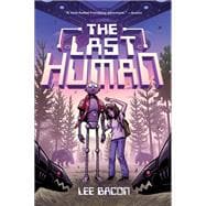 The Last Human A Novel