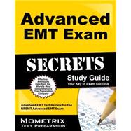 Advanced EMT Exam Secrets: Advanced EMT Test Review for the NREMT Advanced EMT Exam