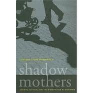 Shadow Mothers