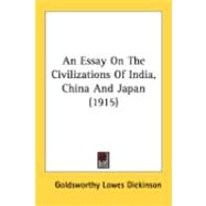 An Essay On The Civilizations Of India, China And Japan