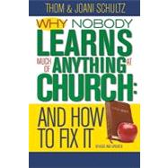 Why No One Learns Much of Anything in Church and How to Fix It: 10th Anniversary Edition