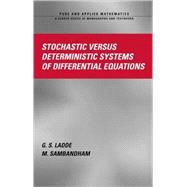 Stochastic Versus Deterministic Systems of Differential Equations