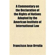 A Commentary on the Declaration of the Rights of Nations Adopted by the American Institute of International Law