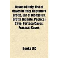 Caves of Italy : List of Caves in Italy, Neptune's Grotto, Ear of Dionysius, Grotta Gigante, Paglicci Cave, Pertosa Caves, Frasassi Caves