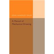 A Manual of Mechanical Drawing