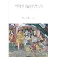 A Cultural History of Shopping in the Middle Ages