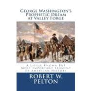 George Washington's Prophetic Dream at Valley Forge