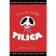 Lula y Su Amiga Tilica / Lula and Her Friend Tilica
