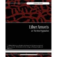 Liber Amoris, or The New Pygmalion