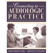 Counseling in Audiologic Practice Helping Patients and Families Adjust to Hearing Loss