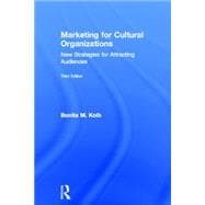 Marketing for Cultural Organizations: New strategies for attracting audiences - third edition