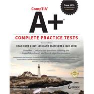 CompTIA A+ Complete Practice Tests Exam Core 1 220-1001 and Exam Core 2 220-1002