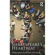 ShakespeareÆs Heartbeat: Drama games for children with autism