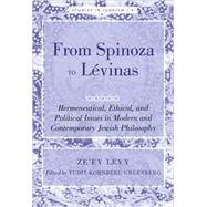 From Spinoza to Levinas: Hermeneutical, Ethical, and Political Issues in Modern and Contemporary Jewish Philosophy