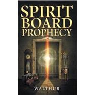 Spirit Board Prophecy