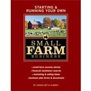 Starting & Running Your Own Small Farm Business Small-Farm Success Stories * Financial Assistance Sources * Marketing & Selling Ideas * Business Plan Forms & Documents