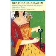 Restoration Bawdy Poems, Songs, and Jests on the Subject of Sensual Love