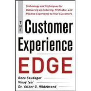 The Customer Experience Edge: Technology and Techniques for Delivering an Enduring, Profitable and Positive Experience to Your Customers,9780071786973