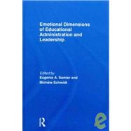 Emotional Dimensions of Educational Administration and Leadership