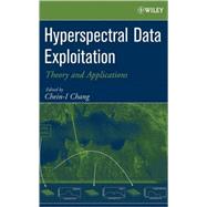 Hyperspectral Data Exploitation Theory and Applications
