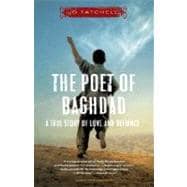 The Poet of Baghdad A True Story of Love and Defiance