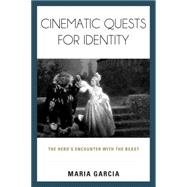 Cinematic Quests for Identity The Hero's Encounter with the Beast