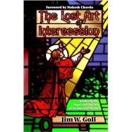 The Lost Art of Intercession