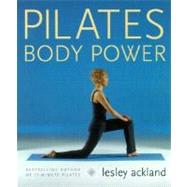 Pilates Body Power: Reshape Your Body & Transform Your Life