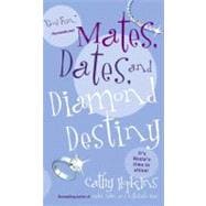 Mates, Dates, And Diamond Destiny