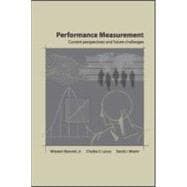 Performance Measurement : Current Perspectives and Future Challenges