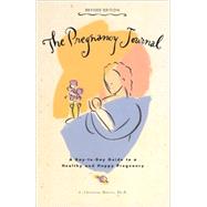 The Pregnancy Journal A Day-to-Day Guide to a Healthy and Happy Pregnancy