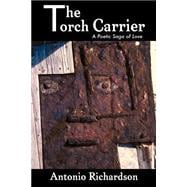 The Torch Carrier (a Poetic Saga Of Love)