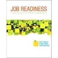 Job Readiness for Health Professionals: Soft Skills Strategies for Success