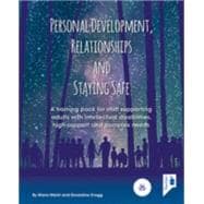 Personal Development, Relationships and Staying Safe A training pack for staff supporting adults with intellectual disabilities, high support and complex needs