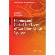Filtering and Control for Classes of Two-dimensional Systems