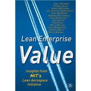 Lean Enterprise Value Insights from MIT's Lean Aerospace Initiative