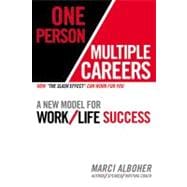 One Person/Multiple Careers : A New Model for Work/Life Success