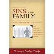 Sins of the Family : Becoming the Redemptive Generation