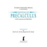 Student Resource Manual to Accompany Essentials of Precalculus with Calculus Previews