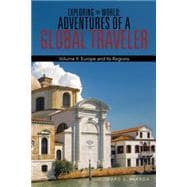 Exploring the World - Adventures of a Global Traveler: Europe and Its Regions,9781475996975
