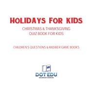 Holidays for Kids | Christmas & Thanksgiving Quiz Book for Kids | Children's Questions & Answer Game Books