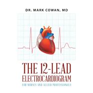 The 12-lead Electrocardiogram for Nurses and Allied Professionals