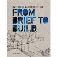 Interior Architecture: From Brief to Build