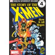 The Story of the X-men HOW IT ALL BEGAN