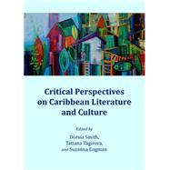 Critical Perspectives on Caribbean Literature and Culture
