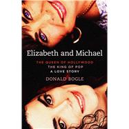 Elizabeth and Michael The Queen of Hollywood and the King of Pop—a Love Story