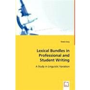 Lexical Bundles in Professional and Student Writing