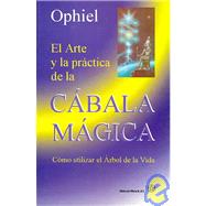 El arte y la practica de la Cabala magica/ The Art and Practice of Caballa Magic