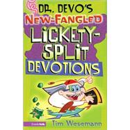 Dr. Devo's New-Fangled Lickety-Split Devotions