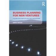 Business Planning for New Ventures: A guide for start-ups and new innovations